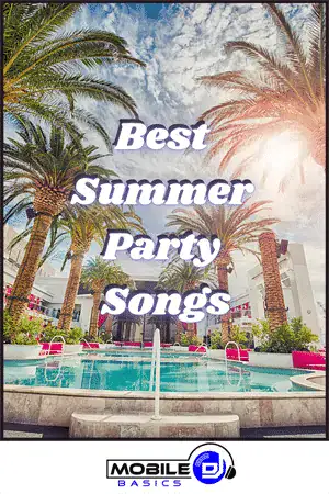 Best summer party songs for outdoor poolside DJ playlists.