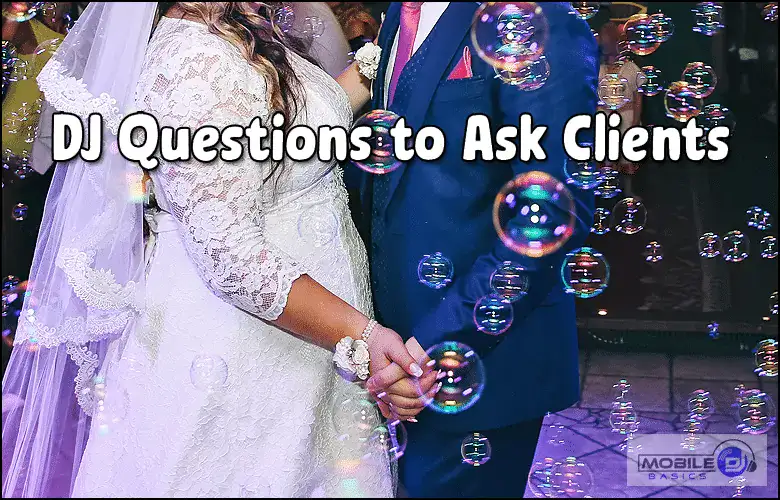 DJ questions to ask clients at a wedding or event for better service.