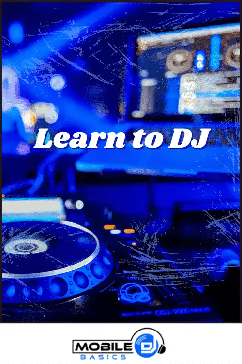 Learn to DJ with Mobile DJ Basics, DJ equipment and setup for beginners.