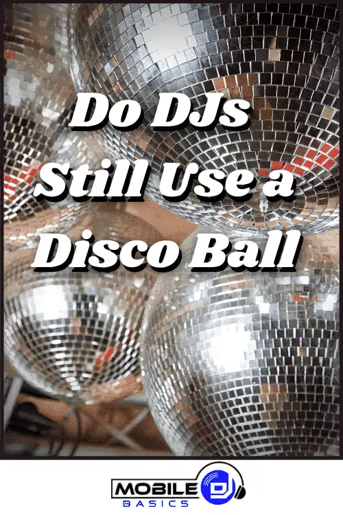 Do DJs still use disco balls for lighting at events?.