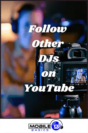Follow other DJs on YouTube for mobile DJ tips and tutorials.