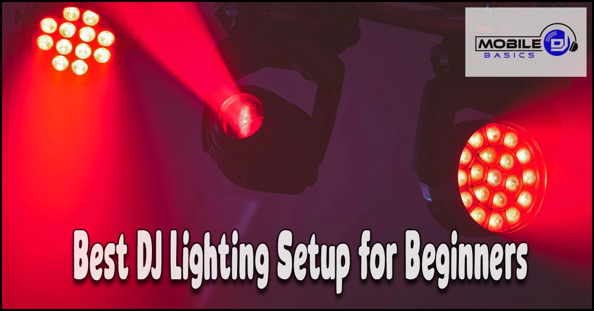 Read more about the article Best DJ Lighting Setup for Beginners