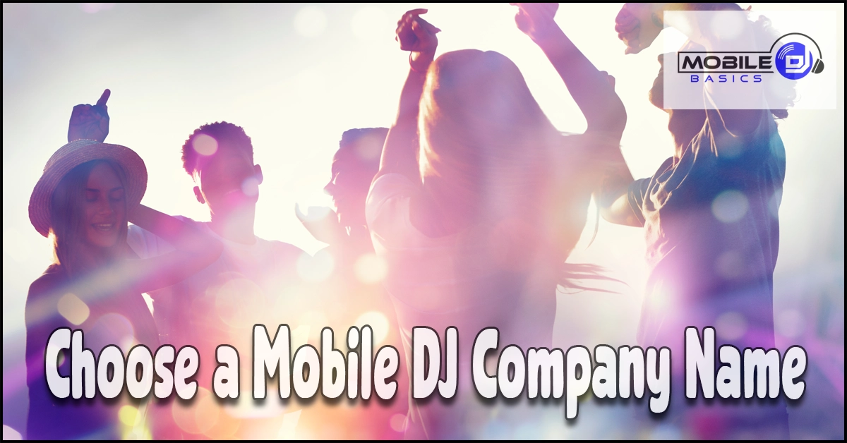 Read more about the article Choose a Mobile DJ Company Name That Sounds Professional