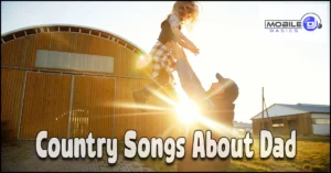 Read more about the article 95 Country Songs About Dad – Fatherly Lessons to Heartfelt Confessions
