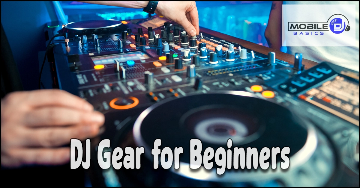 A person adjusts controls on a DJ mixer and turntable, with the text “DJ Gear for Beginners” and a “Mobile DJ Basics” logo visible, showcasing essential beginner DJ equipment in action.