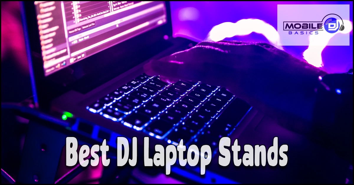Close-up of a DJ’s hand on a laptop keyboard with bright lights in the background. Text on image reads “Best DJ Laptop Stands,” highlighting the importance of choosing a portable DJ laptop stand for every performance. The Mobile DJ Basics logo is visible in the top right corner.