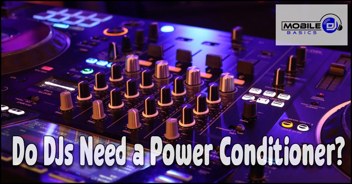 Read more about the article Do DJs Need a Power Conditioner? When It’s Worth It