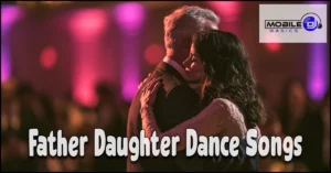 Read more about the article 70 Father Daughter Dance Songs That Will Melt Your Heart
