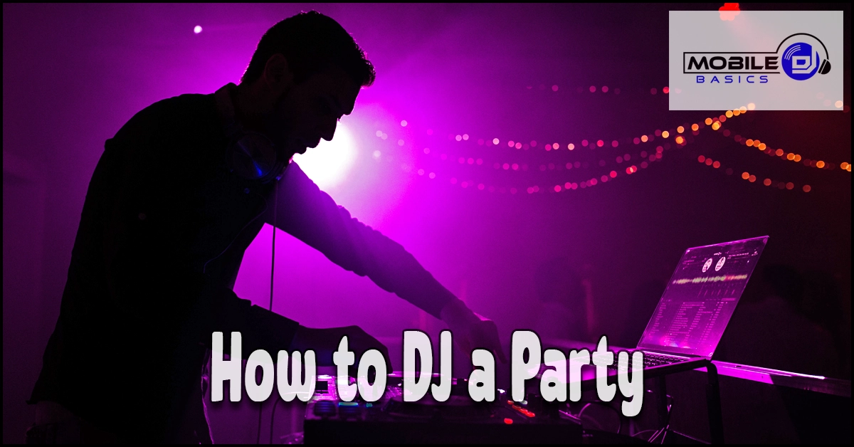 Read more about the article How to DJ a Party – A Beginner’s Guide to a Great Night