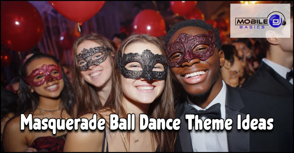 A group of young people wearing masks and formal attire smile at a Masquerade Ball Dance Theme party, with festive red balloons in the background. Text reads, “Masquerade Ball Dance Theme Ideas.”.