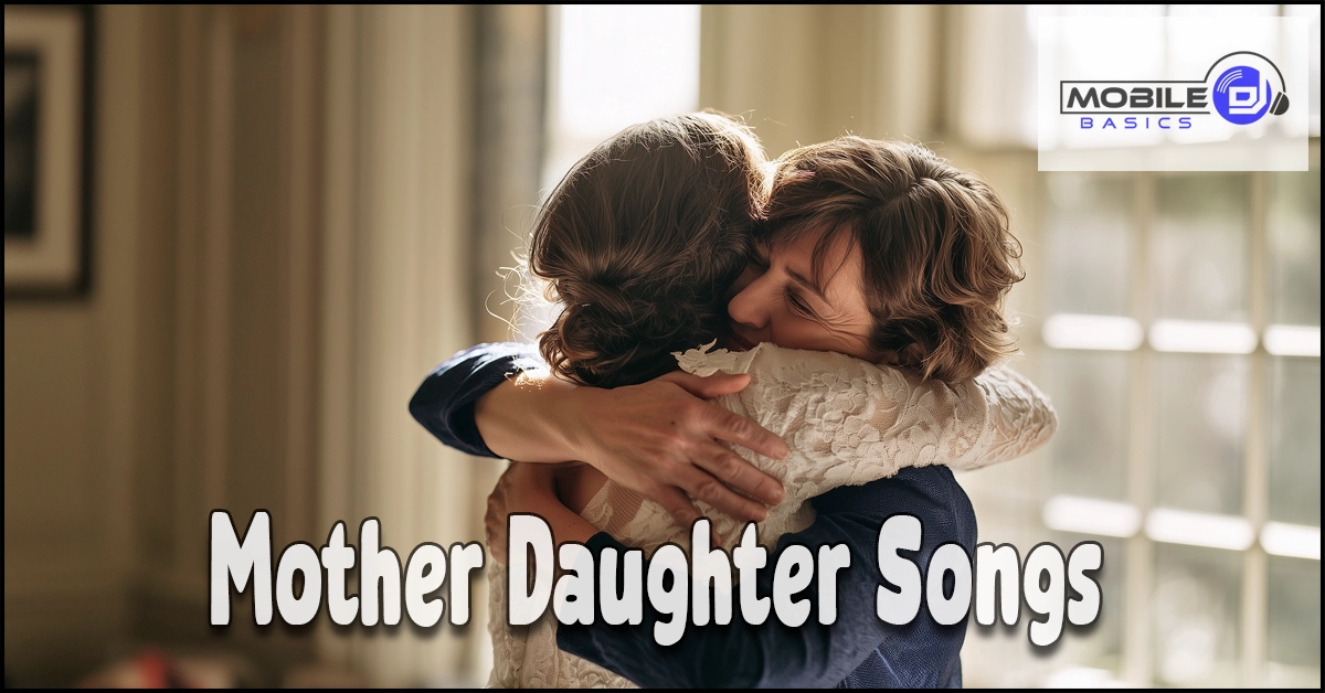 A mother and daughter share a hug in a sunlit room. Text reads “Mother Daughter Dance Songs” with a Mobile DJ logo in the top right corner.