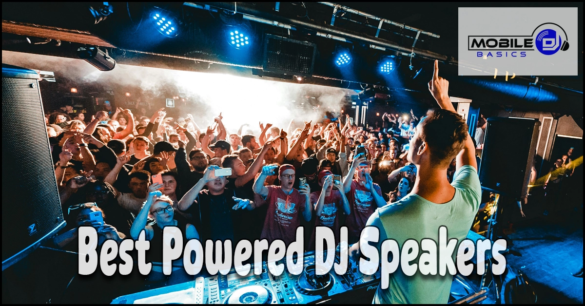 DJ performing for a crowd in a club with “Best Powered DJ Speakers” text overlay and a Mobile Basics logo in the corner, showcasing the energy and clarity you get from top-rated mobile DJ speakers.