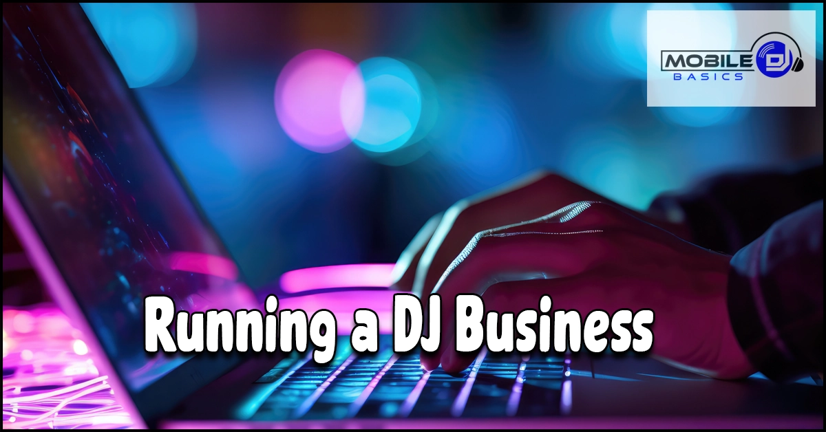 Read more about the article Running a DJ Business – Tips for Starting and Growing Your DJ Company