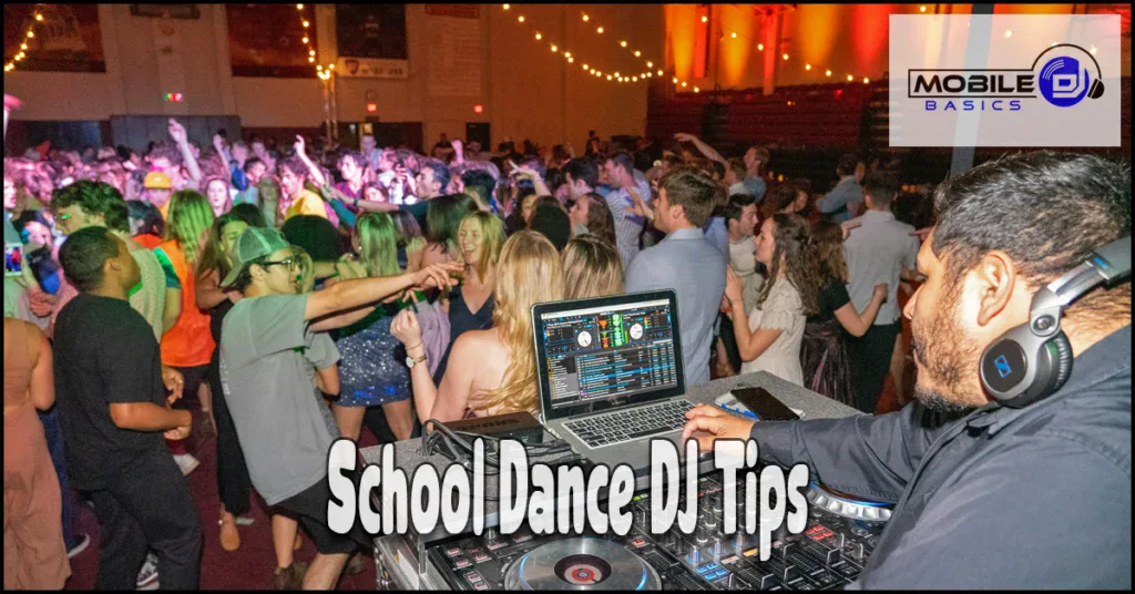 A DJ stands at a booth with a laptop while a large crowd of students dances in a gymnasium. Text reads “School Dance DJ Tips” and “Mobile DJ Basics” in the top right corner, highlighting the importance of creating the perfect school dance playlist to keep everyone moving.