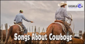 Read more about the article Best Songs About Cowboys – Discover New and Classic Hits