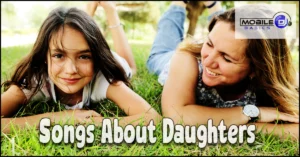 Read more about the article Heartwarming Songs About Daughters – 81+ Charming Songs