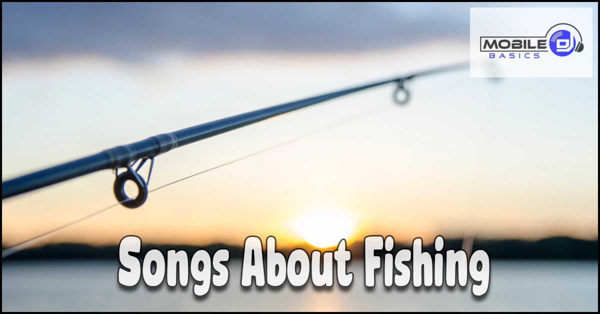 Close-up of a fishing rod at sunset over shimmering water, capturing the tranquil mood of Songs About Fishing, with the “Songs About Fishing” text and a Mobile Basics logo in the corner.