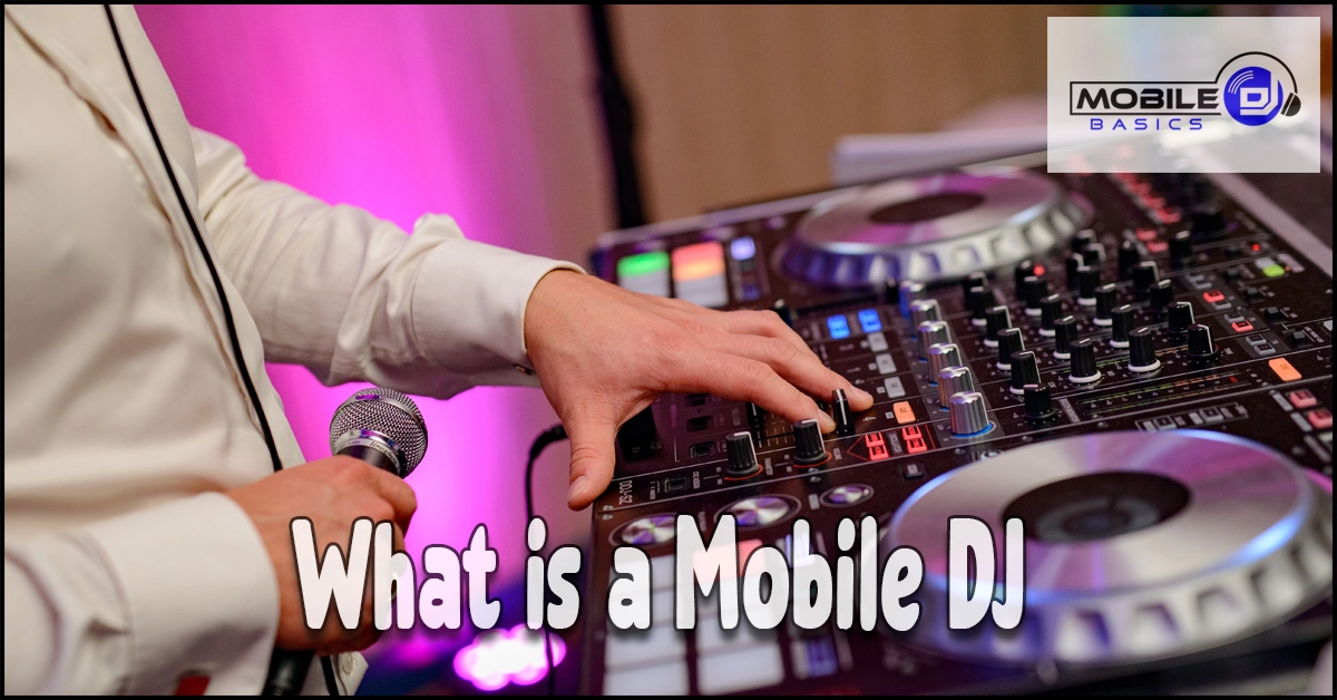 Read more about the article What Is a Mobile DJ? The Pro Who Brings the Party to You