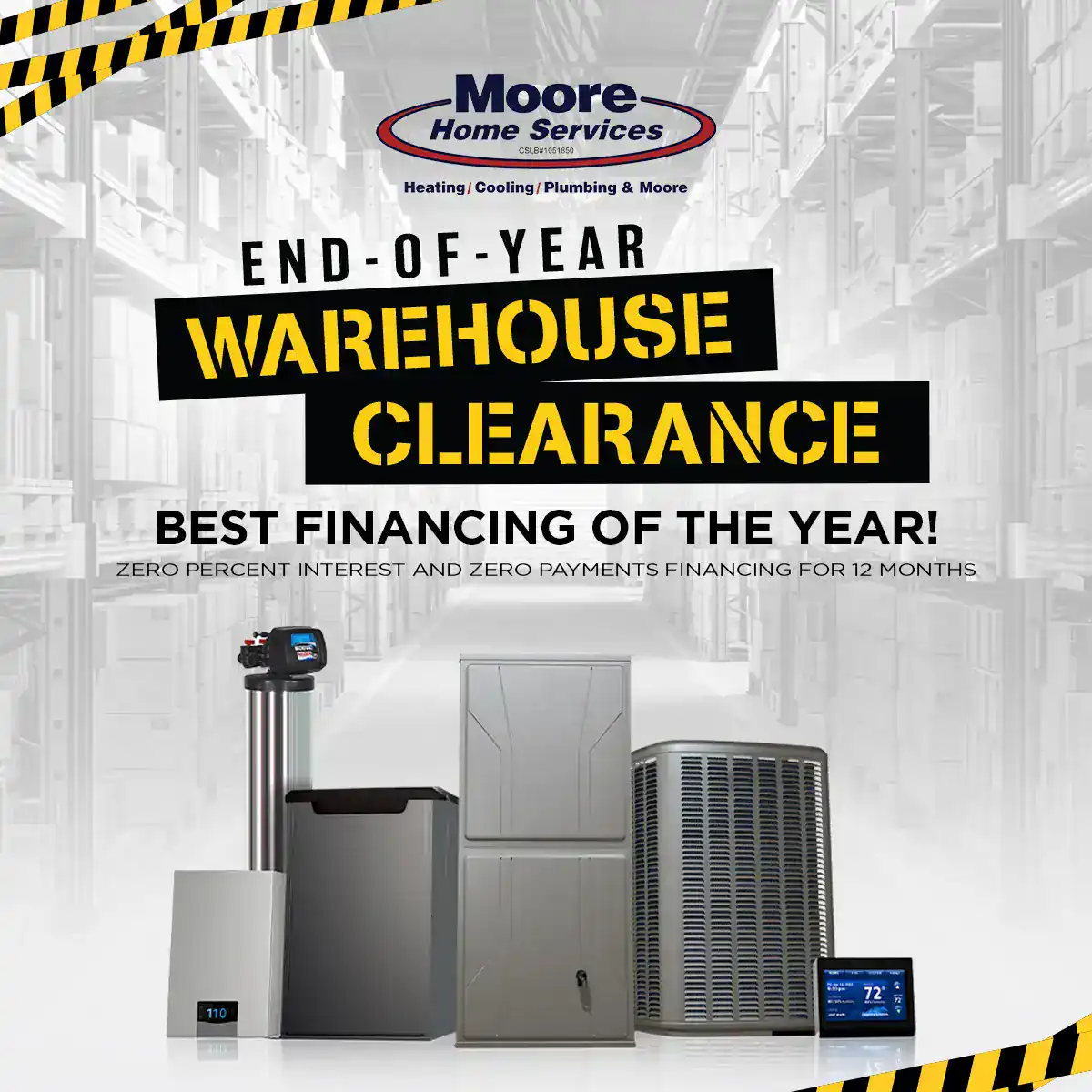 End-of-year warehouse clearance ad for Moore Home Services, featuring HVAC equipment in a tidy warehouse setting, with friendly text highlighting our best financing offers. Trust our guaranteed clean service for all your HVAC, plumbing, and drain needs.