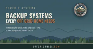 Read more about the article Backup Systems Every Off Grid Home Needs