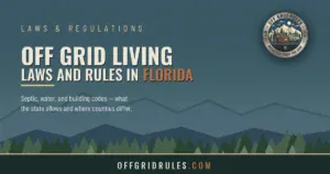 Read more about the article Off Grid Living Laws and Rules in Florida