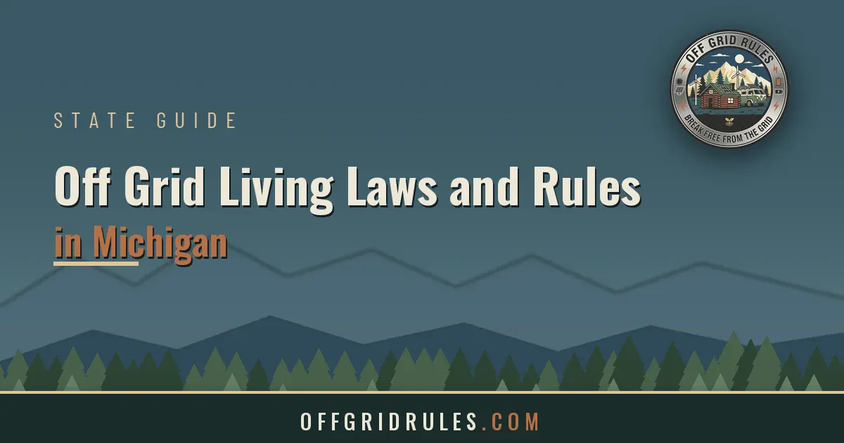 State guide titled Off Grid Living Laws and Rules in Michigan, with the Off Grid Rules logo in the corner.