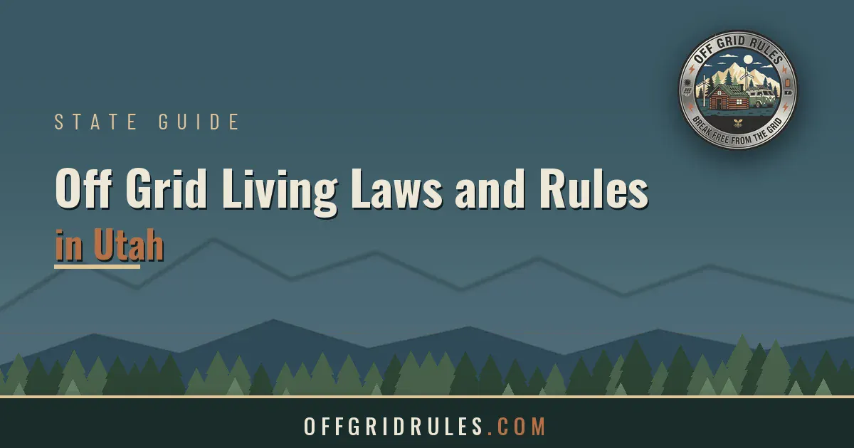 State guide graphic titled “Off Grid Living Laws and Rules in Utah” with an Off Grid Rules logo and mountain background.