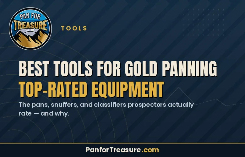 A graphic featuring “Best Tools for Gold Panning, Top-Rated Equipment” alongside the Pan for Treasure logo, promoting the best tools for gold panning and essential gear.