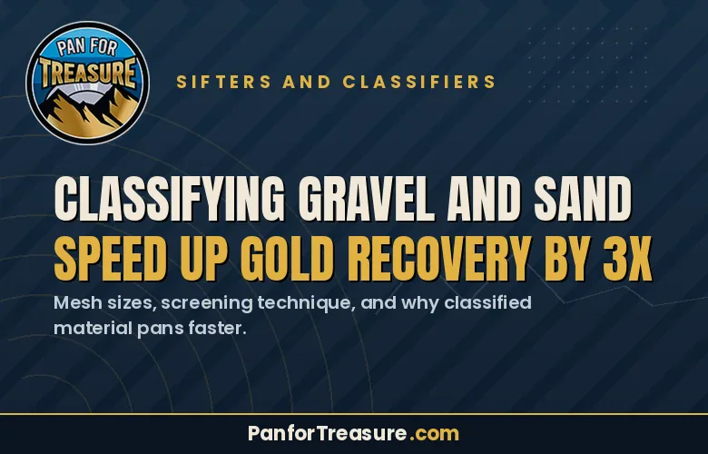 Read more about the article Classifying Gravel and Sand: Speed Up Gold Recovery by 3X