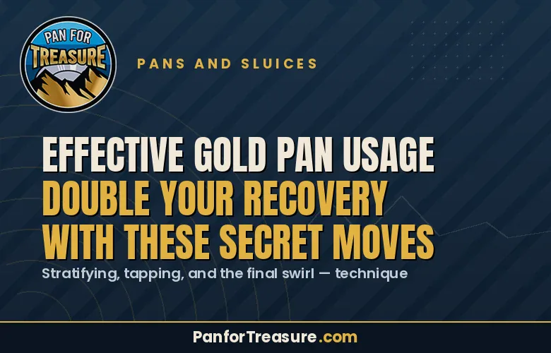 Read more about the article Effective Gold Pan Usage: Double Your Recovery with These Secret Moves