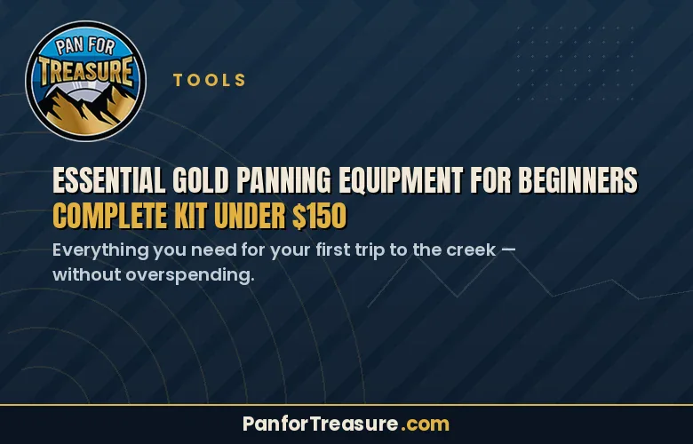 Blue and yellow ad for a gold panning kit, highlighting that it's Essential Gold Panning Equipment for Beginners. This complete kit is available for under $150 at PanforTreasure.com.