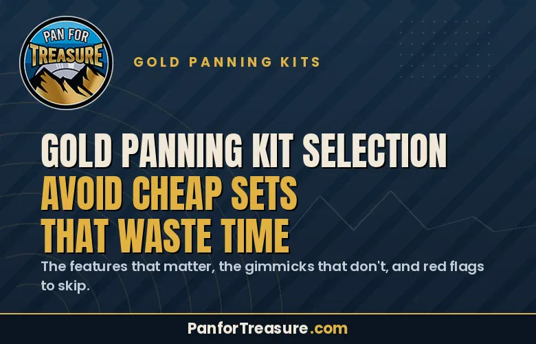 Banner for Pan for Treasure advertising our Gold Panning Kit Selection; warns to avoid cheap sets and highlights key features, gimmicks, and red flags. Visit our company website to explore the best kits available.
