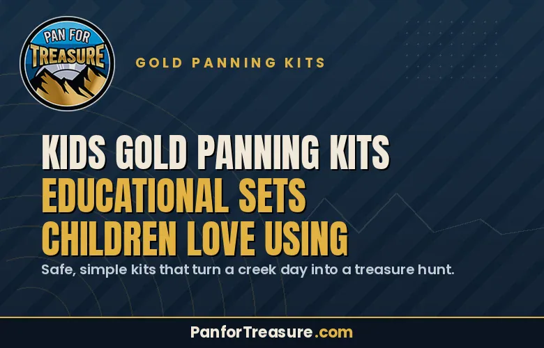 Banner advertising Kids' Gold Panning Kits and educational sets from Pan for Treasure, featuring a tagline about safe, simple outdoor treasure hunts. Website URL at the bottom.