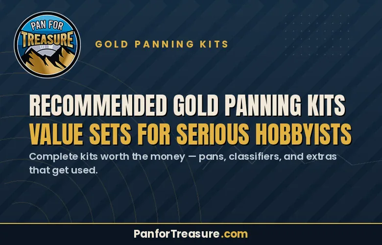 Banner image for Pan for Treasure’s gold panning kits; highlights value sets for serious hobbyists with complete kits including pans and classifiers—featuring our Recommended Gold Panning Kits for the ultimate prospecting experience.