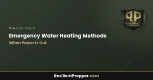 Read more about the article Emergency Water Heating Methods When Power Is Out