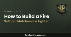 Read more about the article How to Build a Fire Without Matches or a Lighter