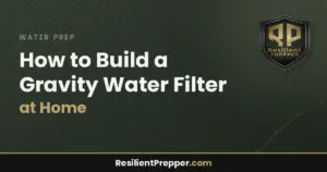 Read more about the article How to Build a Gravity Water Filter at Home