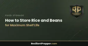 Read more about the article How to Store Rice and Beans for Maximum Shelf Life