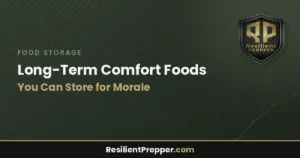 Read more about the article Long-Term Comfort Foods You Can Store for Morale