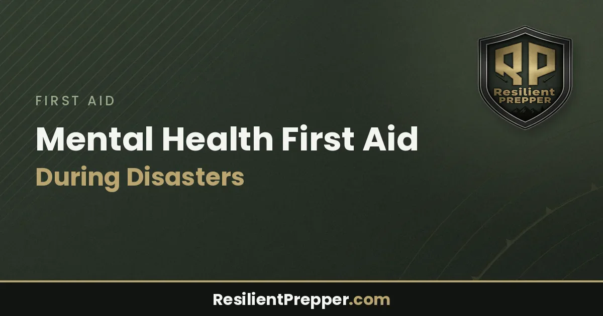 Mental Health First Aid During Disasters