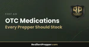 Read more about the article OTC Medications Every Prepper Should Stock