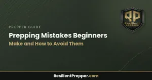 Read more about the article Prepping Mistakes Beginners Make and How to Avoid Them