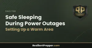 Read more about the article Safe Sleeping During Power Outages: Setting Up a Warm Area