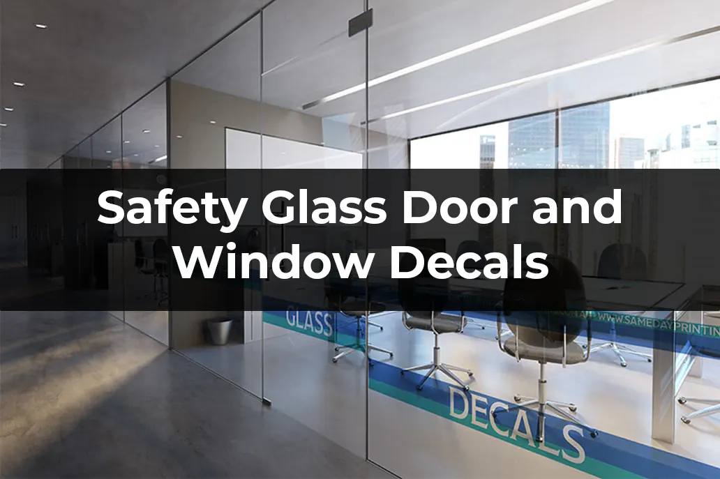 Safety Glass Door and Window Decals - Same Day Printing