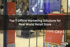 Top 7 Offline Marketing Solutions for Real World Retail Store - Blog- Same Day printing