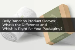 Product Sleeves and Belly Bands blog Thumbnail - Same Day Printing