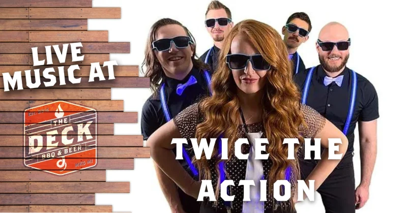 TWICE THE ACTION LIVE @ THE DECK