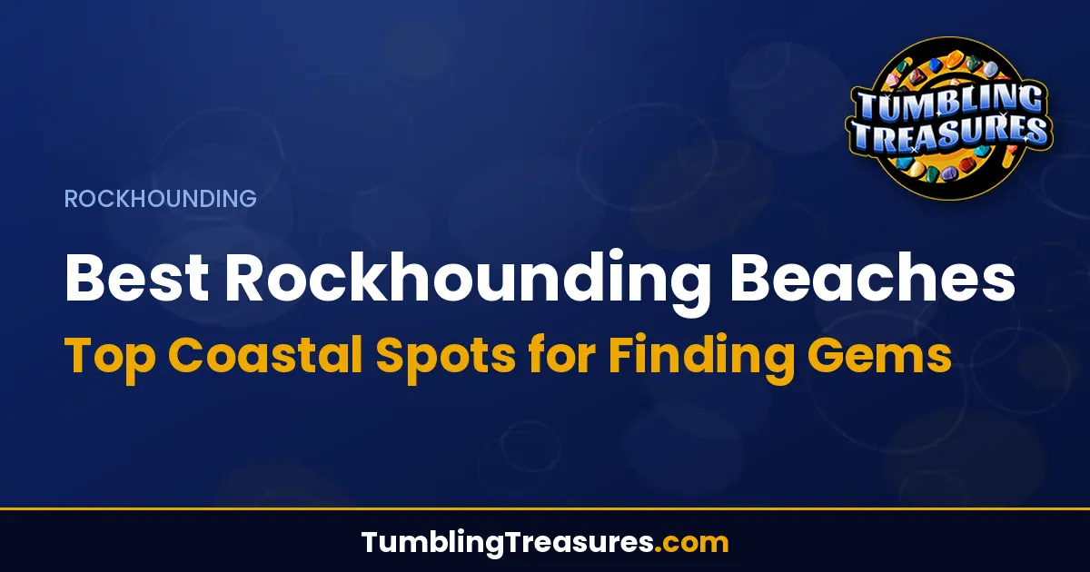 Read more about the article Best Rockhounding Beaches – Top Coastal Spots for Finding Gems