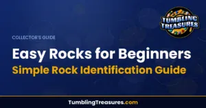 Easy Rocks for Beginners - Simple Rock Identification Guide