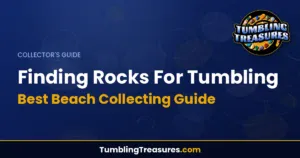 Finding Rocks For Tumbling: Best Beach Collecting Guide